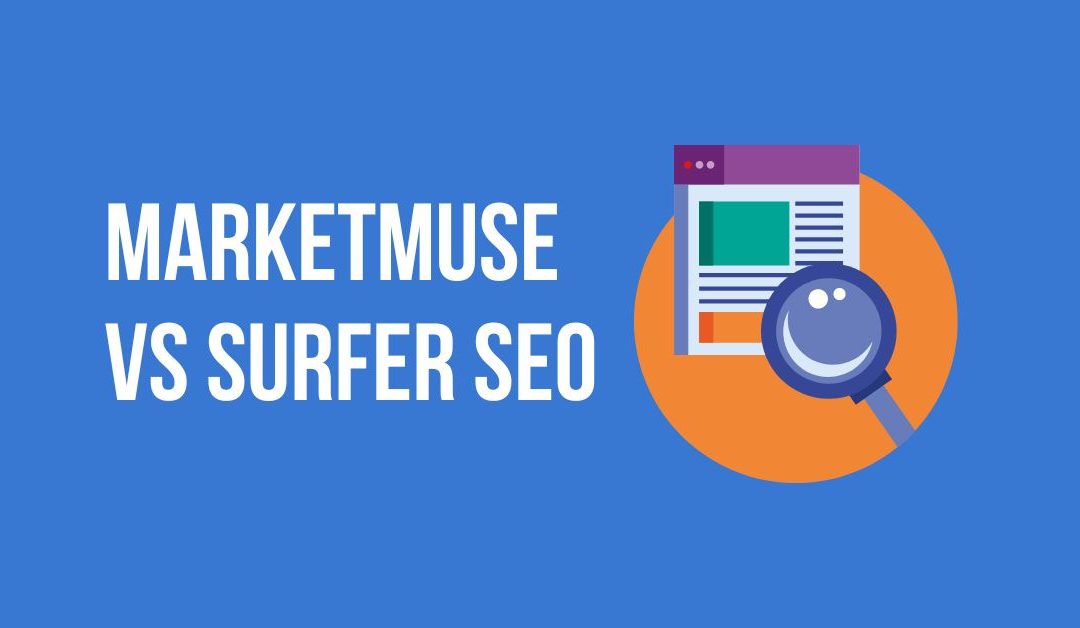 MarketMuse vs Surfer SEO: A Comprehensive Comparison